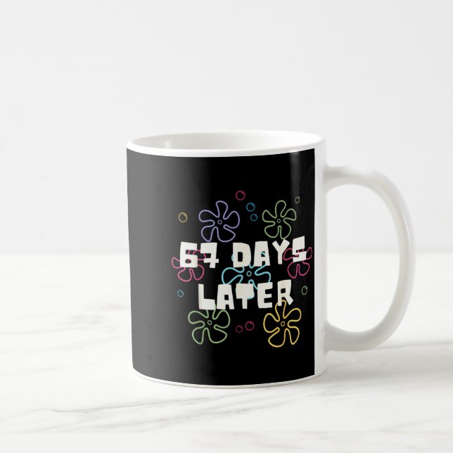 67 Days Later 67th Day Of School 67 Meme Teacher S Coffee Mug (Right)