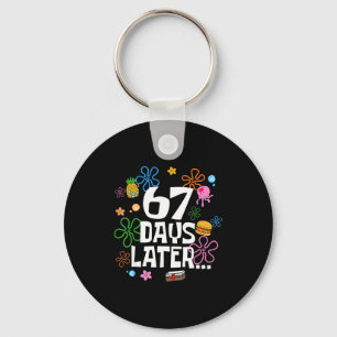 67 Days Later 67th Day Of School 67 Meme Teacher S Keychain