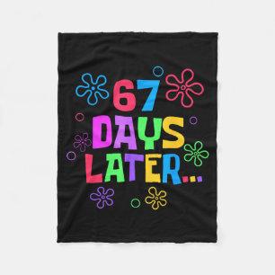 67 Days Later 67th Day Of School Teachers Students Fleece Blanket