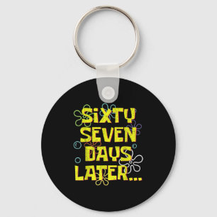67 Days Later Teacher Kids Six Seven Meme 6 7 Day  Keychain