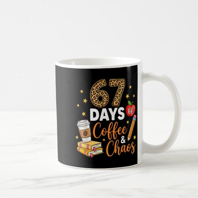 67 Days Of Coffee &amp; Chaos - 67th Day Of School Coffee Mug (Right)