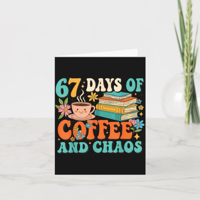 67 Days Of Coffee And Chaos Lover Funny 67 Meme Si Card (Front)