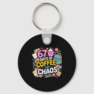 67 Days Of Coffee Chaos Teacher Life Funny School  Keychain