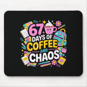 67 Days Of Coffee Chaos Teacher Life Funny School  Mouse Pad