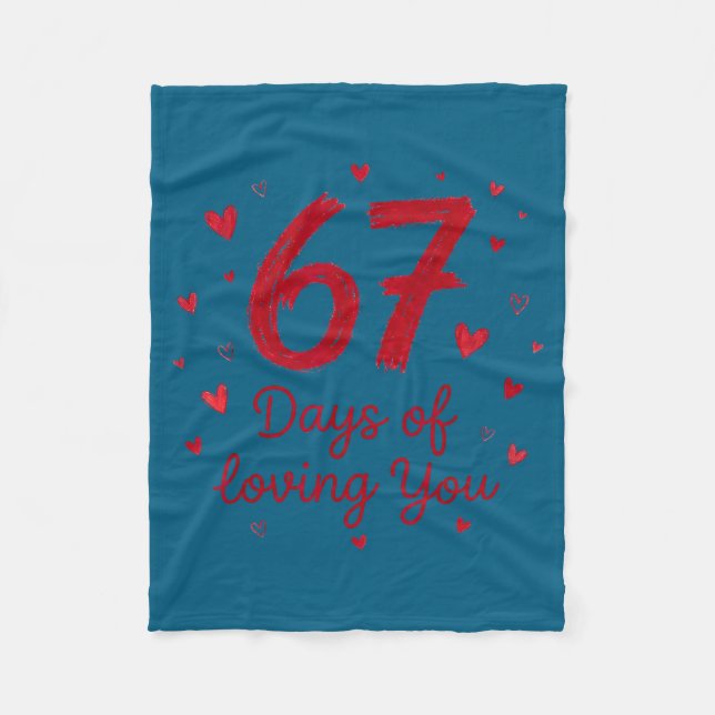 67 Days Of Loving You Funny Couple Valentine  Fleece Blanket (Front)
