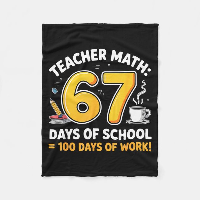 67 Days Of School = 100 Funny Six Seven Meme Teach Fleece Blanket (Front)