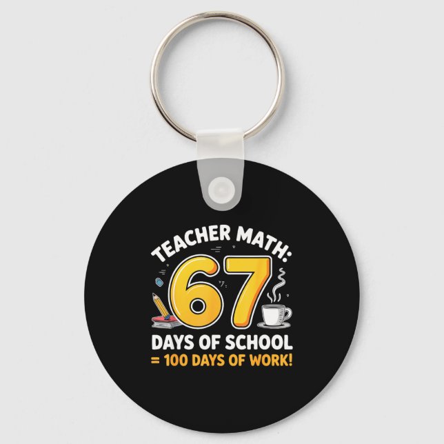 67 Days Of School = 100 Funny Six Seven Meme Teach Keychain (Front)