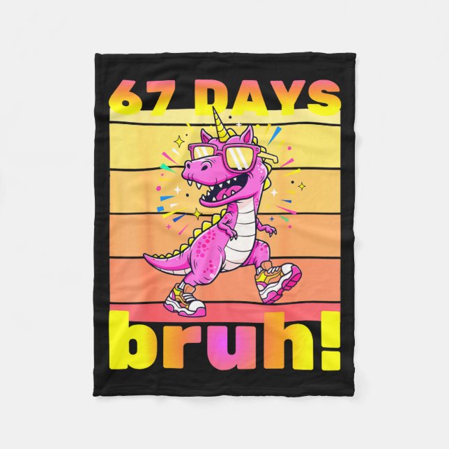 67 Days Of School Bruh Funny Kids Girls Dinosaur U Fleece Blanket (Front)