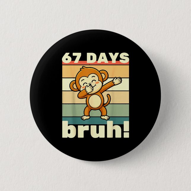 67 Days Of School Bruh Funny Meme Boys Kids Dabbin Button (Front)