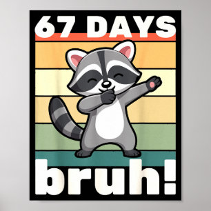 67 Days Of School Bruh Funny Meme Boys Kids Dabbin Poster