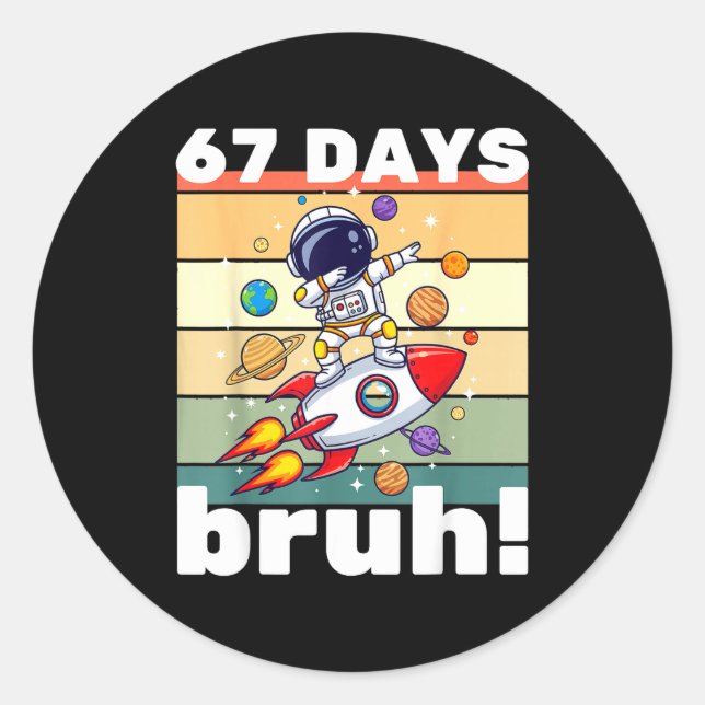 67 Days Of School Bruh Funny Meme Kids Dabbing Ast Classic Round Sticker (Front)