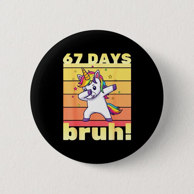 67 Days Of School Bruh Funny Teacher Kids Dabbing  Button (Front)