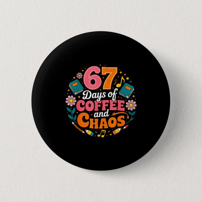 67 Days Of School Coffee Lover 67th Day Of School  Button (Front)
