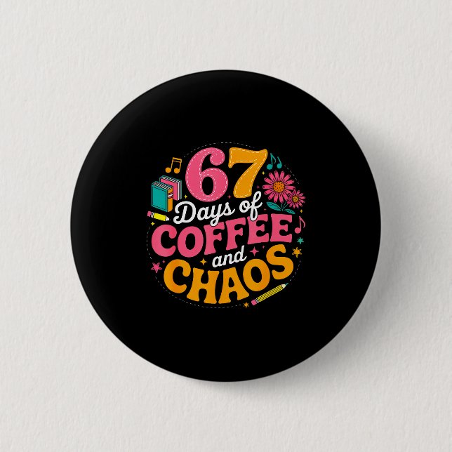 67 Days Of School Coffee Lover 67th Day Of School  Button (Front)