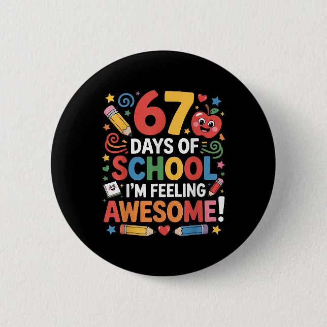 67 Days Of School Feeling Awesome Meme 100th Day O Button (Front)