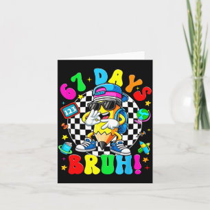 67 Days Of School Funny 67 Days Bruh Dabbing Teach Card