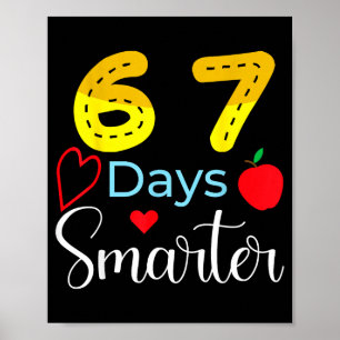 67 Days Of School Funny 67 Days Smarter Student Te Poster
