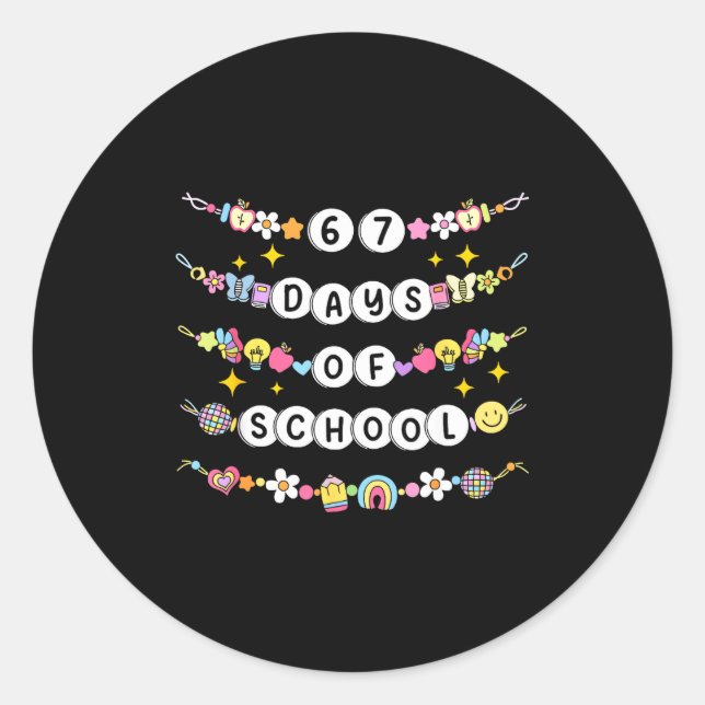 67 Days Of School Funny 67 Teachers Girls Bracelet Classic Round Sticker (Front)