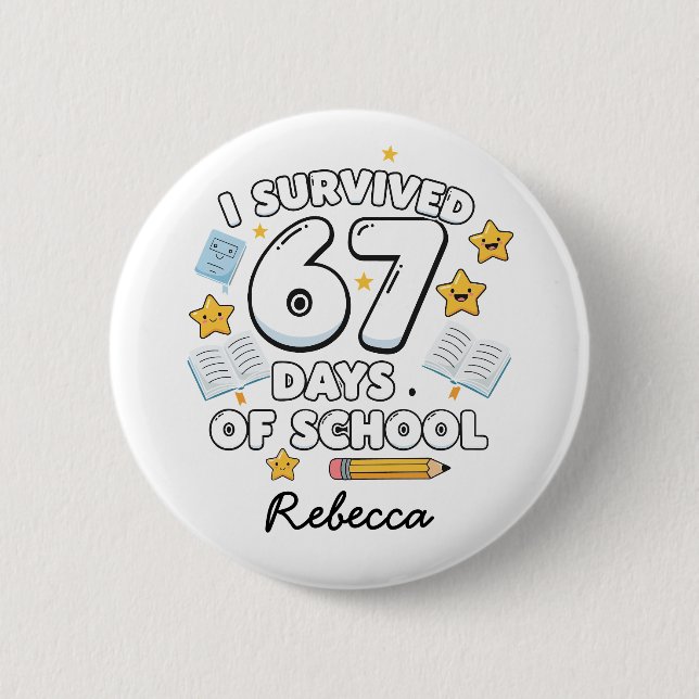 67 Days of School Funny Custom Name Button (Front)