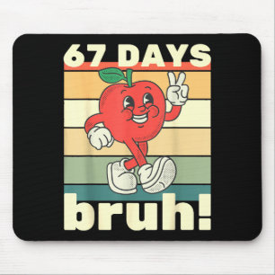67 Days Of School Funny Six Seven Meme Bruh Kids B Mouse Pad