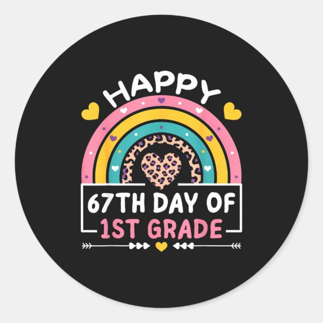 67 Days Of School Happy 67th Day Of 1st Grade Teac Classic Round Sticker (Front)