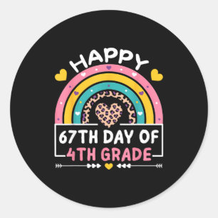 67 Days Of School Happy 67th Day Of 4th Grade Teac Classic Round Sticker
