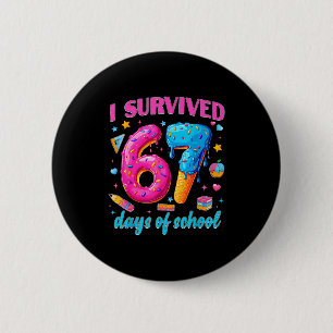 67 Days Of School I Survived Teachers Students 100 Button