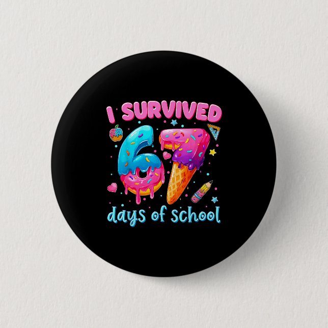 67 Days Of School I Survived Teachers Students 100 Button (Front)