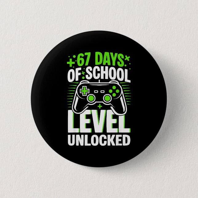 67 Days Of School Level Unlocked 67 Meme Gamer  Button (Front)
