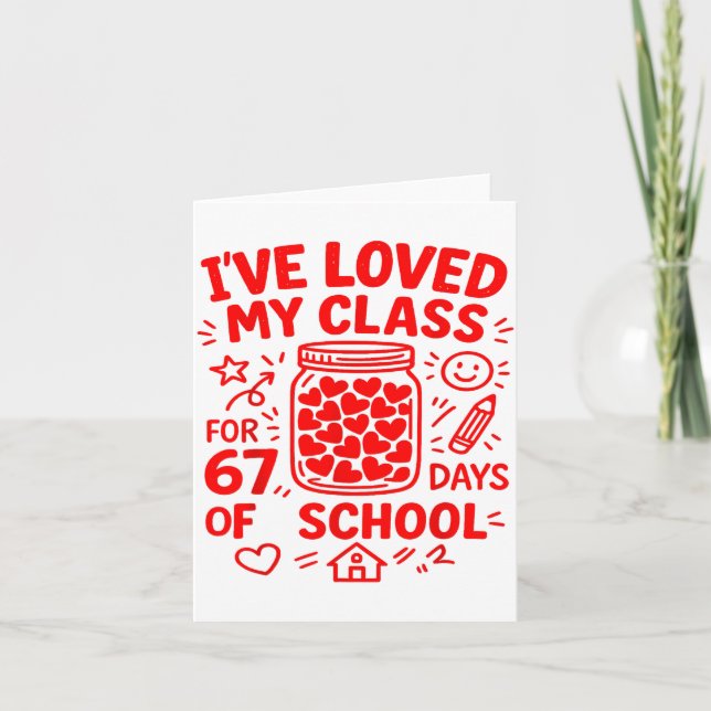 67 Days Of School Loved My Cl Funny Valentine Teac Card (Front)