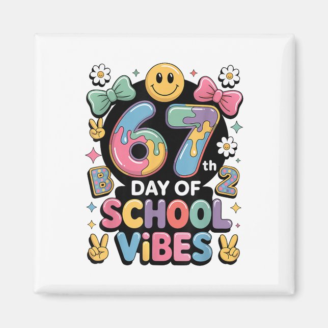 67 Days Of School Meme100th Day Of School Vibes Pi Magnet (Front)