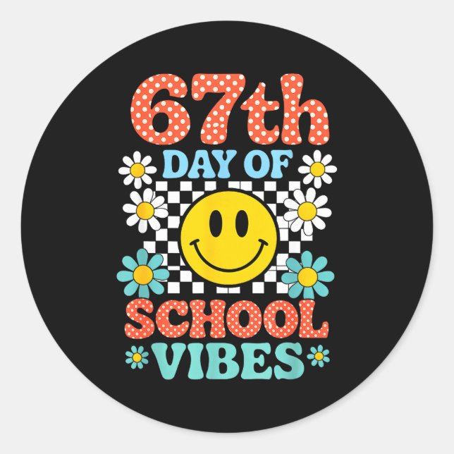67 Days Of School Meme 100th Day Of School Vibes S Classic Round Sticker (Front)