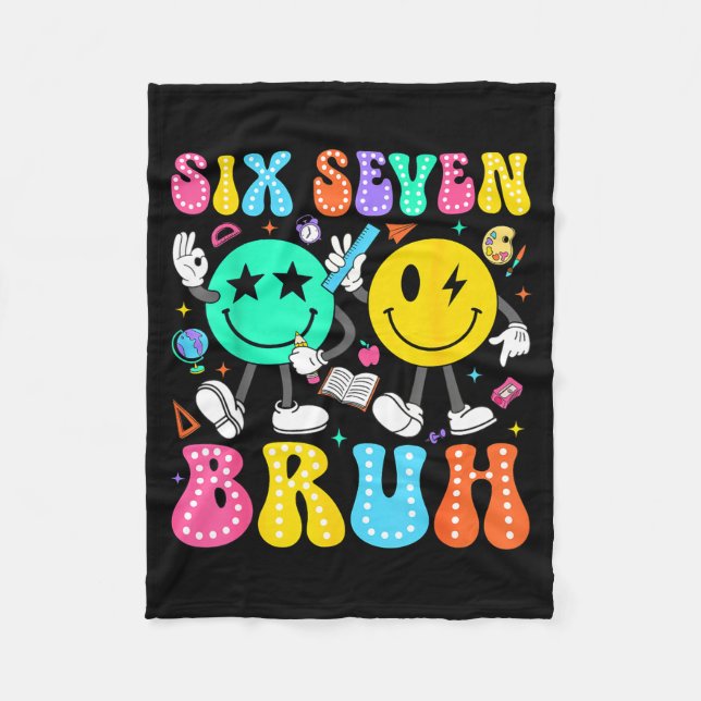 67 Days Of School Six Seven Bruh Meme Smile Face B Fleece Blanket (Front)