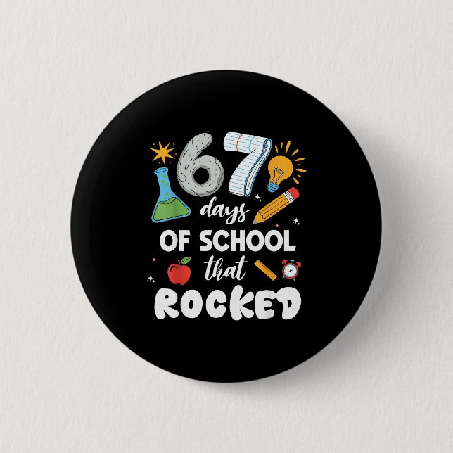 67 Days Of School That Rocked  Button (Front)