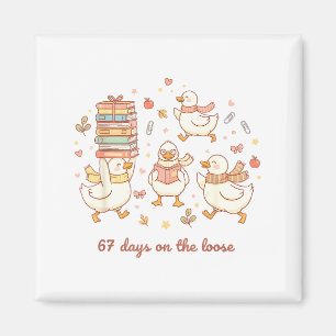 67 Days On The Loose Funny Goose 67 Meme For Teach Magnet