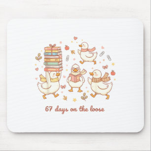 67 Days On The Loose Funny Goose 67 Meme For Teach Mouse Pad