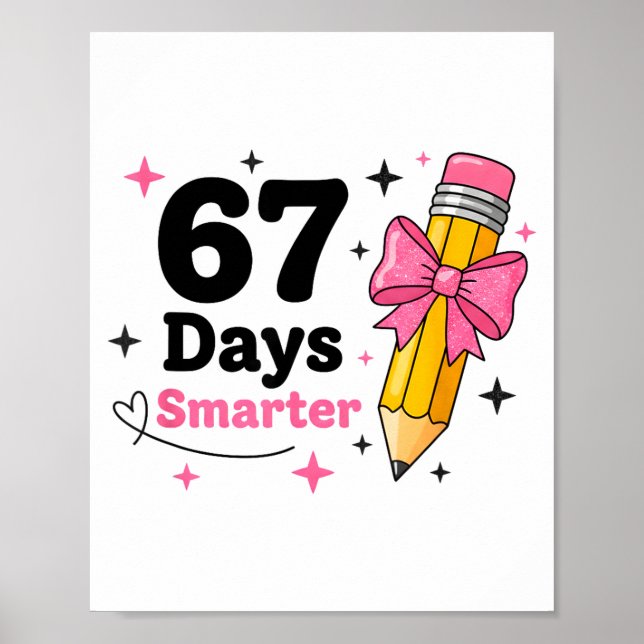 67 Days Smarter Bow Kids Teachers 67 Meme Humor Fu Poster (Front)
