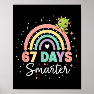 67 Days Smarter Funny Dragon Rainbow Kids 67 Meme  Poster