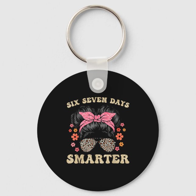 67 Days Smarter Messy Bun Six Seven 67th Day Of Sc Keychain (Front)