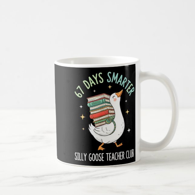 67 Days Smarter Silly Goose Teacher Club Funny Goo Coffee Mug (Right)