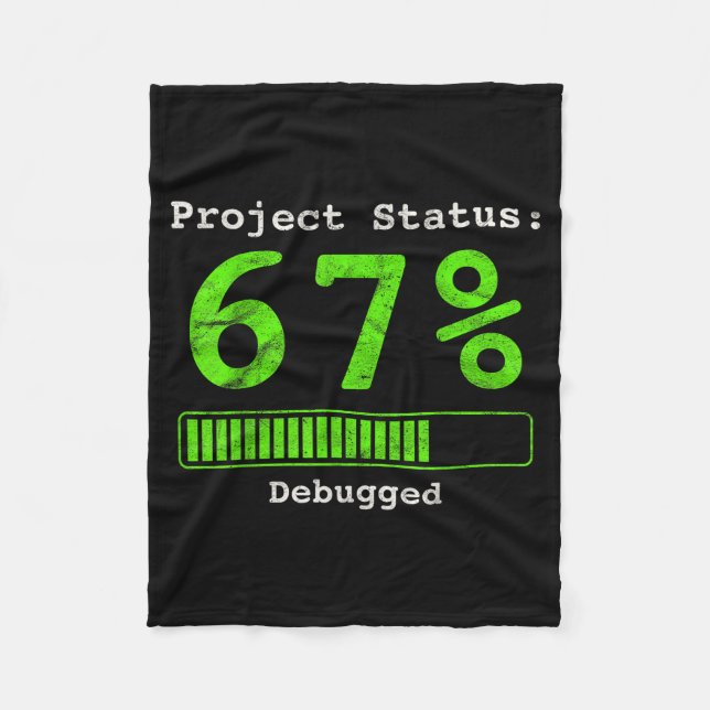 67 Debugging Geek Six Seven 67 Project Status Funn Fleece Blanket (Front)