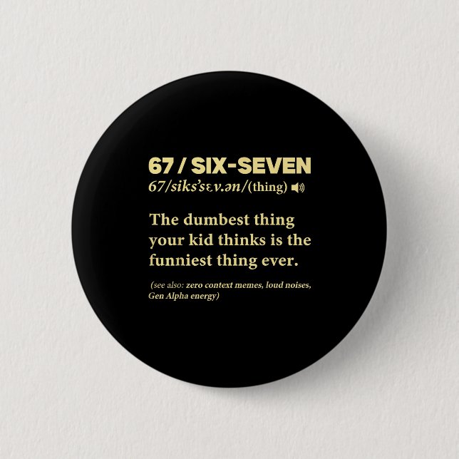 67 Definition Meaning Six Seven Funny Meme Teacher Button (Front)