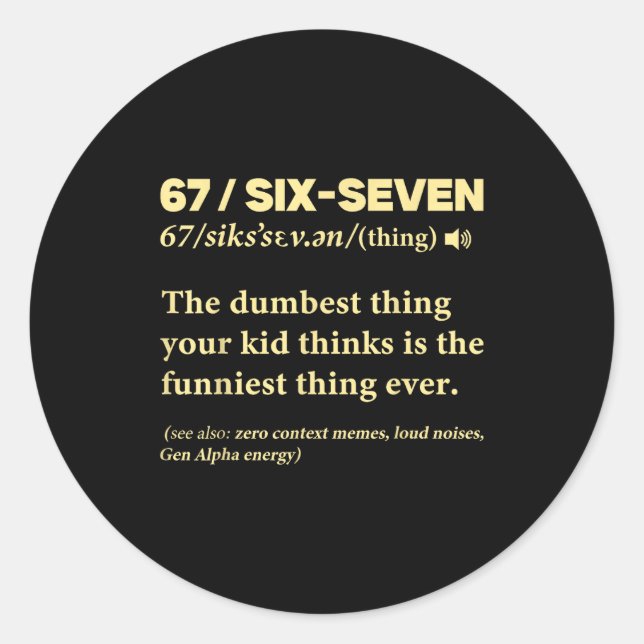 67 Definition Meaning Six Seven Funny Meme Teacher Classic Round Sticker (Front)