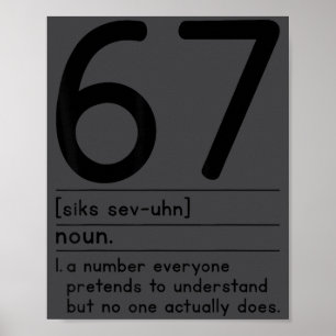 67 Definition The Meaning Of 67 Meme Funny Six Sev Poster