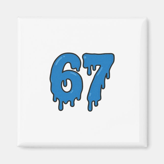 67 Drip Melt Six Seven Meme Alpha Gen Slang Funny  Magnet (Front)
