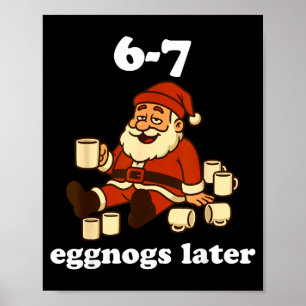 67 Eggnog Funny Christmas 6 7 Meme For Women Men S Poster