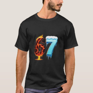 67 Fire Ice Number Six Seven Meme 67 Alpha Slang  T-Shirt