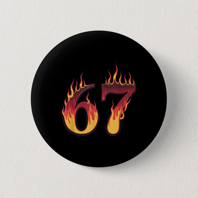 67 Flames Funny Six Seven Gen Alpha Meme Slang  Button (Front)