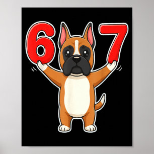 67 Funny Boxer Dog Six Seven 6-7 Meme Gen Z Humor Poster