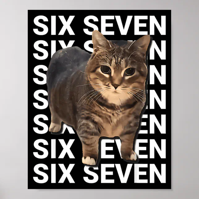 67 Funny Cat Six Seven Meme Gen Z Alpha Humor Anim Poster | Zazzle